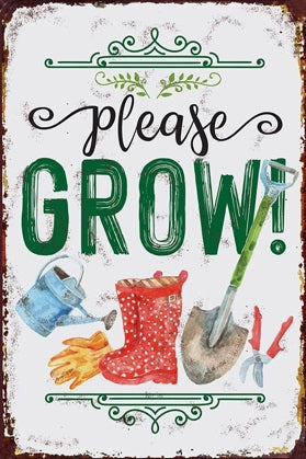 Please Grow Metal Sign