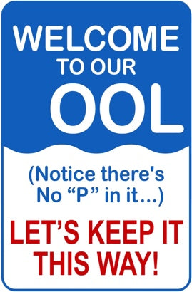 Welcome To Our ool Metal Sign