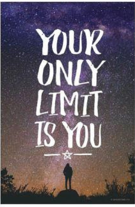 Your Only Limit Is You Metal Sign