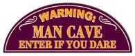 Warning: Man Cave Enter If You Dare Embossed Metal Sign