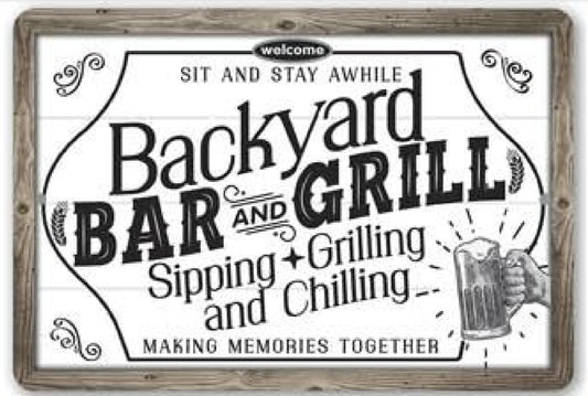 Backyard Bar And Grill: Sipping + Grilling And Chilling Metal Sign